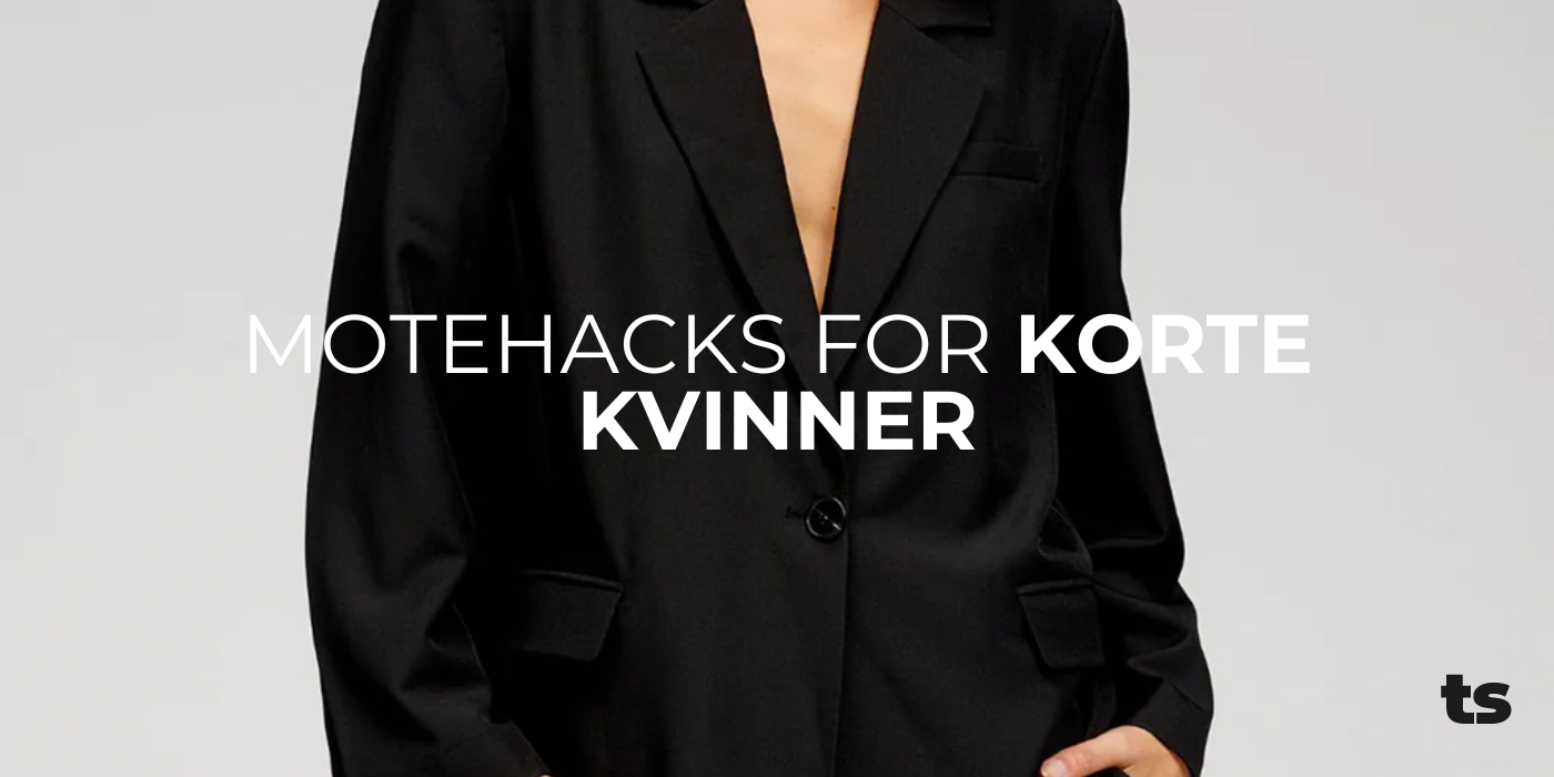 Motehacks for korte kvinner
