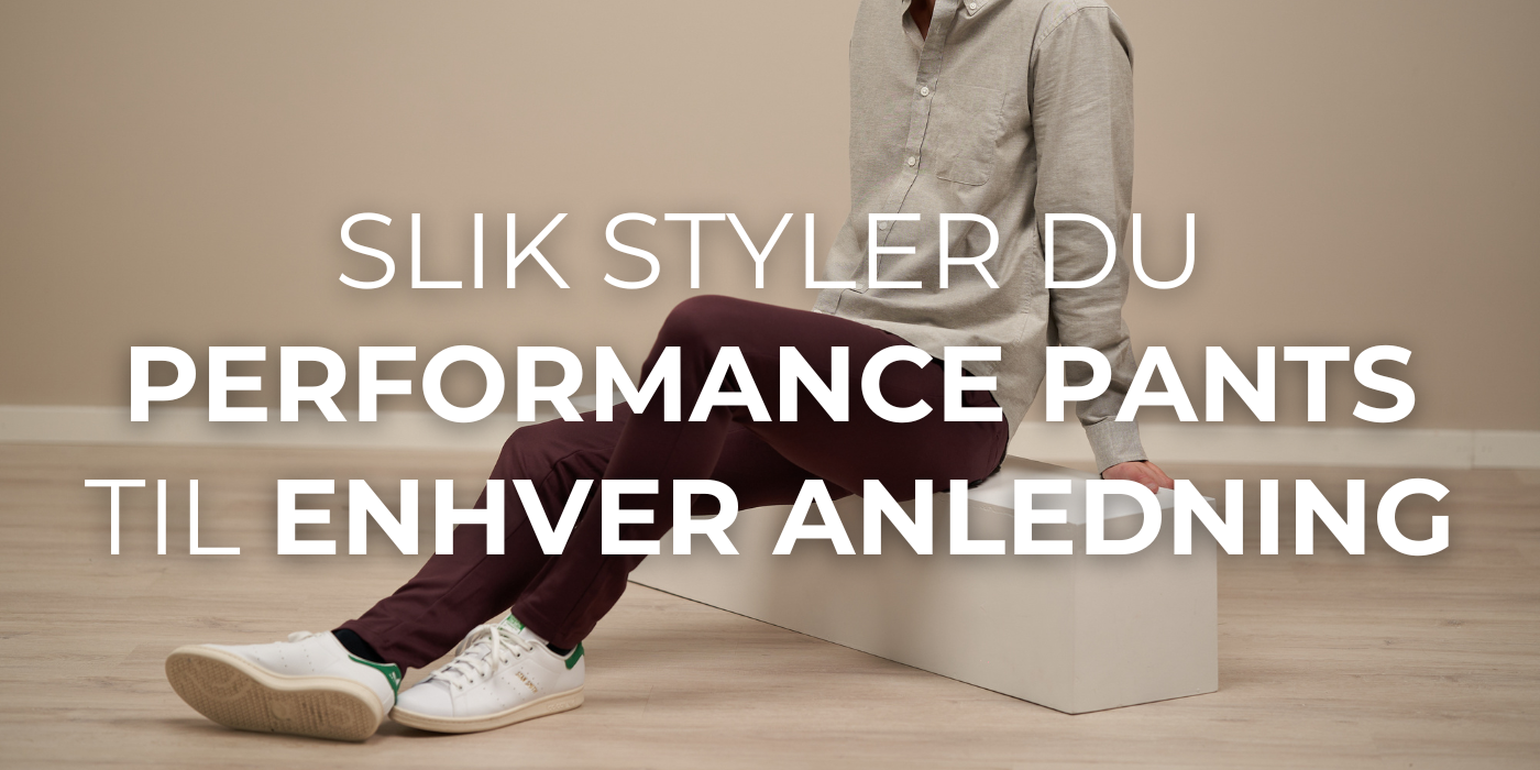 Slik Styler Du Performance Pants til Enhver Anledning