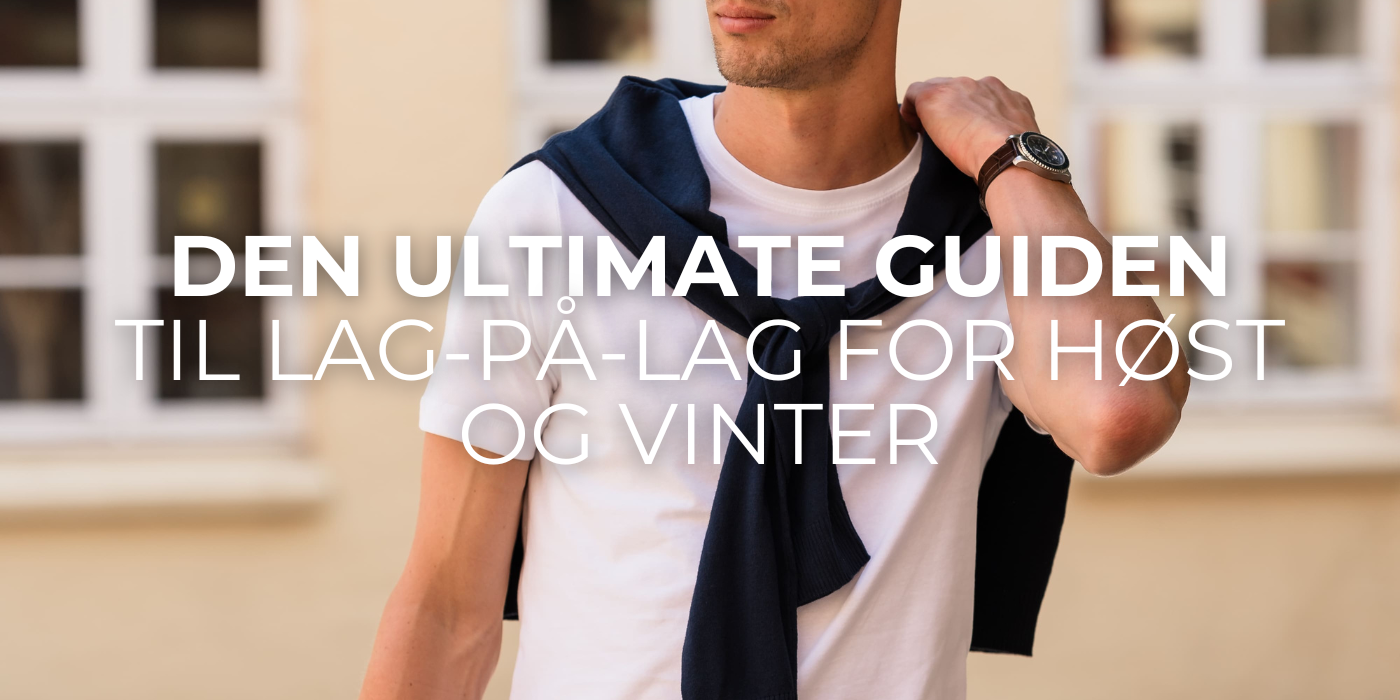 Den ultimate guiden til lag-på-lag for høst og vinter